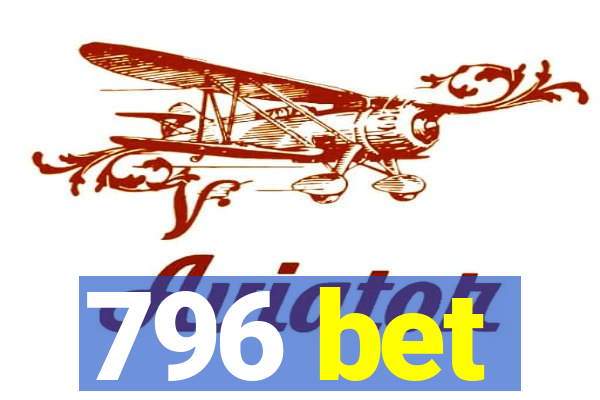 796 bet